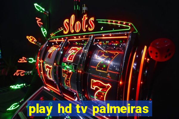 play hd tv palmeiras